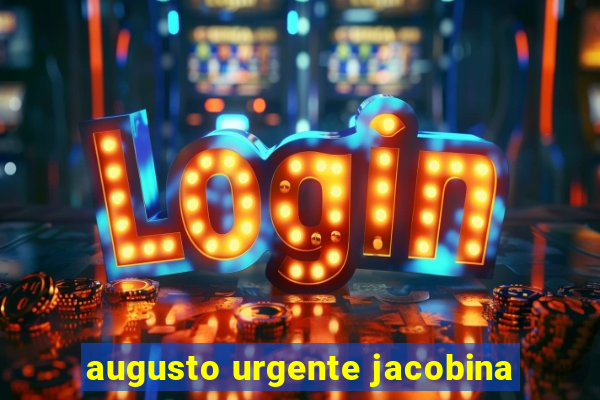 augusto urgente jacobina